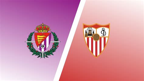 Sevilla vs Real Valladolid Predictions & Match Preview .